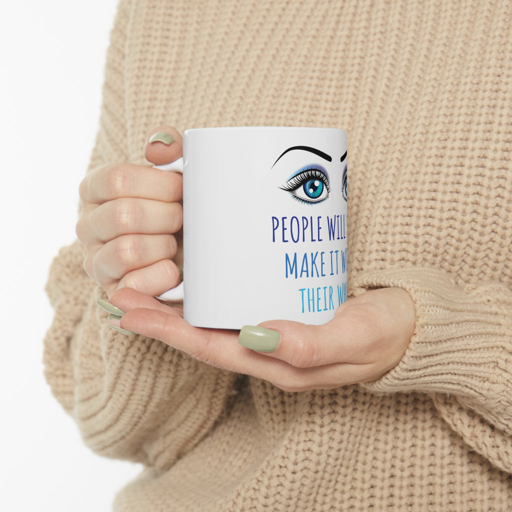 Glossy White Coffee / Tea Mug - People Will Stare Make it Worth Their While, view 10