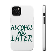 DistinctInk ToughCase for Apple iPhone, Compatible with MagSafe Charging - Alcohol You Later