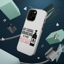 DistinctInk ToughCase for Apple iPhone, Compatible with MagSafe Charging - My Casual Drinking Is Your Alcohol Poisoning