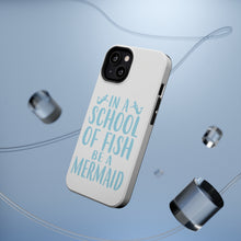 DistinctInk ToughCase for Apple iPhone, Compatible with MagSafe Charging - In a School of Fish Be a Mermaid