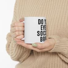 DistinctInk Glossy White Coffee / Tea Mug - Do You Even Soccer Bro?
