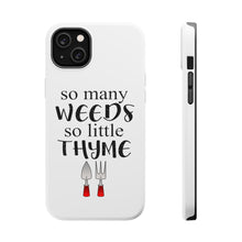 DistinctInk ToughCase for Apple iPhone, Compatible with MagSafe Charging - So Many Weeds So Little Thyme - Gardening