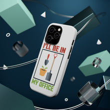 DistinctInk ToughCase for Apple iPhone, Compatible with MagSafe Charging - I'll be in My Office - Gardening