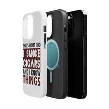 DistinctInk ToughCase for Apple iPhone, Compatible with MagSafe Charging - I Smoke Cigars And I Know Things