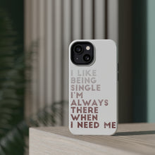 DistinctInk ToughCase for Apple iPhone, Compatible with MagSafe Charging - I Like Being Single - Always There When I Need Me