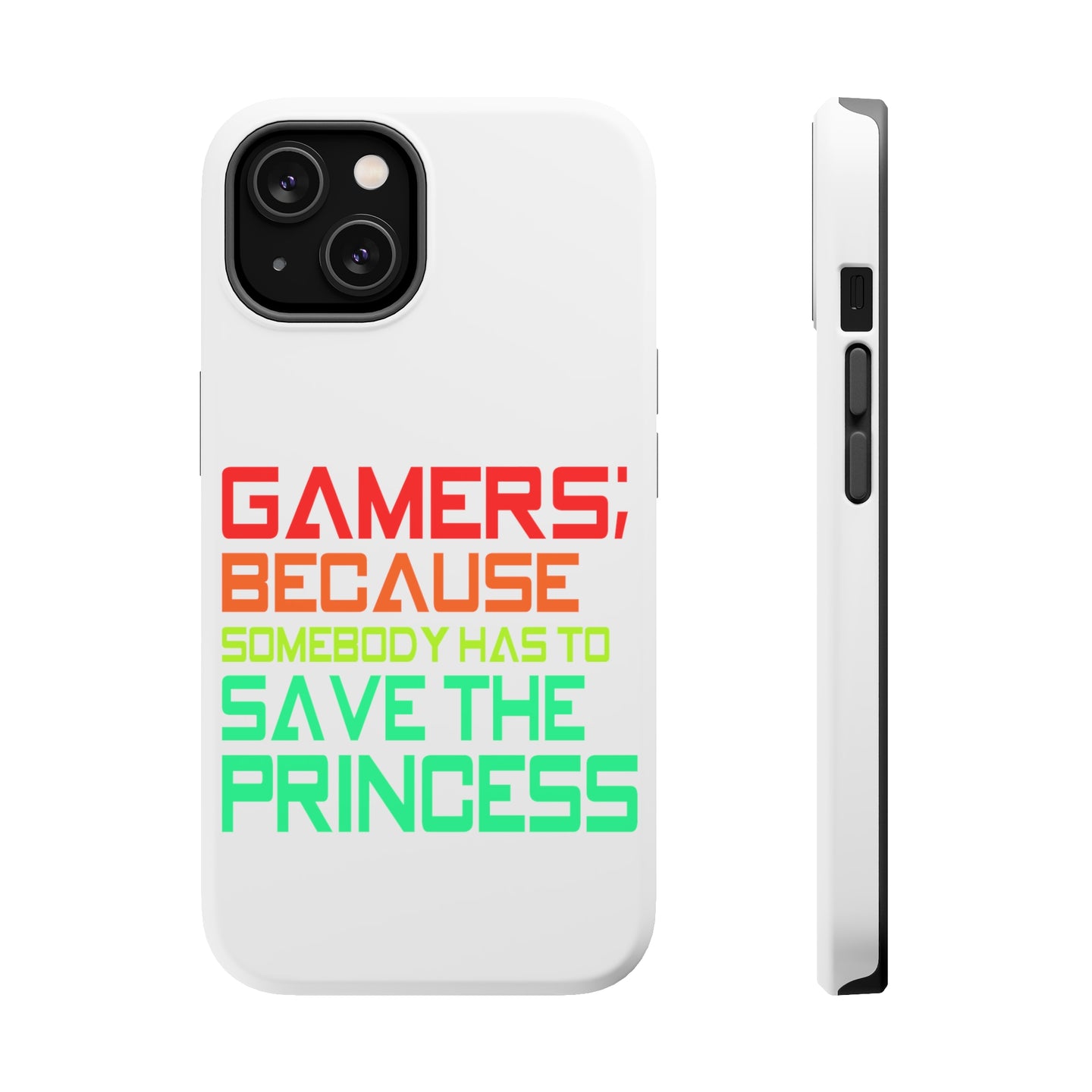 DistinctInk ToughCase for Apple iPhone, Compatible with MagSafe Charging - Gamers; Because Somebody Has to Save Princess