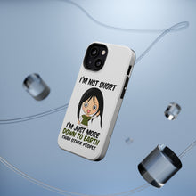 DistinctInk ToughCase for Apple iPhone, Compatible with MagSafe Charging - I'm Not Short I'm Just More Down to Earth