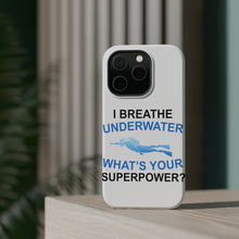 DistinctInk ToughCase for Apple iPhone, Compatible with MagSafe Charging - I Breathe Underwater What's Your Superpower