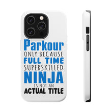 DistinctInk ToughCase for Apple iPhone, Compatible with MagSafe Charging - Parkour Because Super Skilled Ninja Not Actual