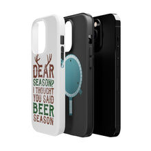 DistinctInk ToughCase for Apple iPhone, Compatible with MagSafe Charging - Dear Season? I Thought Beer Season
