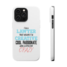 DistinctInk ToughCase for Apple iPhone, Compatible with MagSafe Charging - I'm a Lawyer Creative Cool Passionate Crazy