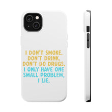 DistinctInk ToughCase for Apple iPhone, Compatible with MagSafe Charging - I Don't Smoke, Drink, Drugs - I Lie