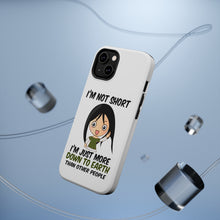 DistinctInk ToughCase for Apple iPhone, Compatible with MagSafe Charging - I'm Not Short I'm Just More Down to Earth
