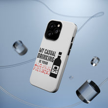 DistinctInk ToughCase for Apple iPhone, Compatible with MagSafe Charging - My Casual Drinking Is Your Alcohol Poisoning