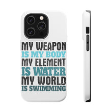 DistinctInk ToughCase for Apple iPhone, Compatible with MagSafe Charging - Swimming My Weapon is My Body Water