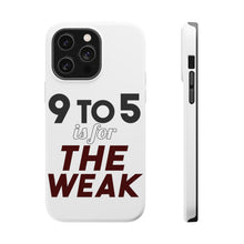 DistinctInk ToughCase for Apple iPhone, Compatible with MagSafe Charging - 9 to 5 Is For the Weak
