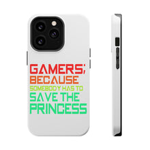 DistinctInk ToughCase for Apple iPhone, Compatible with MagSafe Charging - Gamers; Because Somebody Has to Save Princess