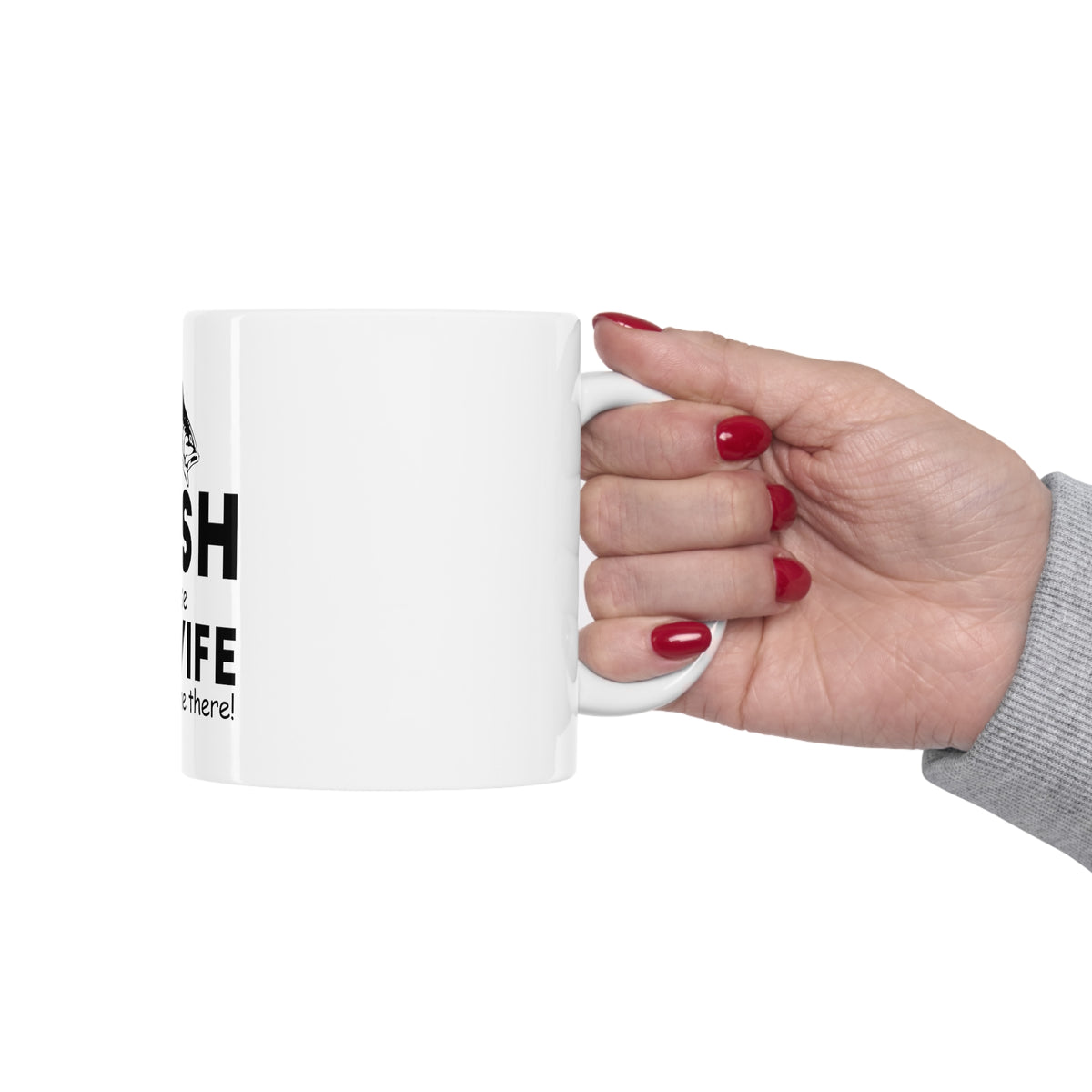 Glossy White Coffee / Tea Mug - I Fish Because My Wife Won't Follow Me, view 12