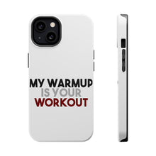 DistinctInk ToughCase for Apple iPhone, Compatible with MagSafe Charging - My Warmup is Your Workout