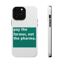 DistinctInk ToughCase for Apple iPhone, Compatible with MagSafe Charging - Pay the Farmer, Not the Pharma.