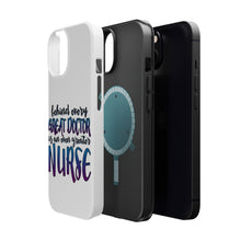 DistinctInk ToughCase for Apple iPhone, Compatible with MagSafe Charging - Behind Every Great Doctor Even Greater Nurse
