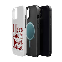 DistinctInk ToughCase for Apple iPhone, Compatible with MagSafe Charging - I Love You To The Farm And Back