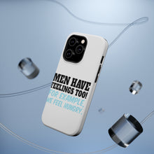 DistinctInk ToughCase for Apple iPhone, Compatible with MagSafe Charging - Men Have Feelings Too - Hunger