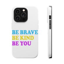 DistinctInk ToughCase for Apple iPhone, Compatible with MagSafe Charging - Be Brave Be Kind Be You