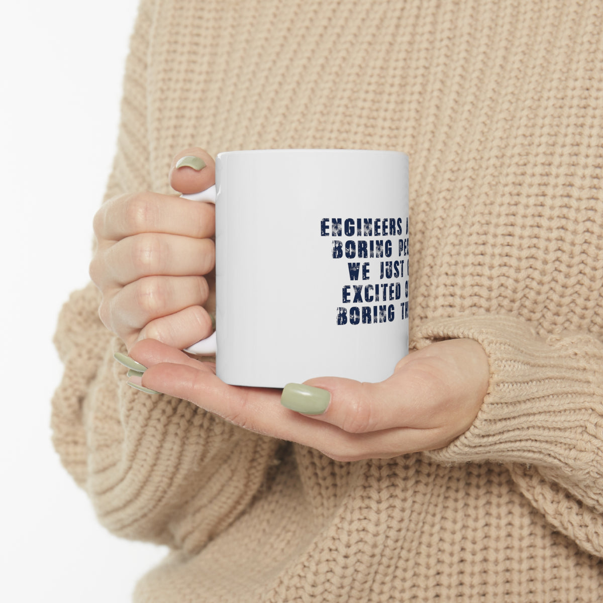 Glossy White Coffee / Tea Mug - Engineers Aren't Boring Excited Over Boring Things, view 10