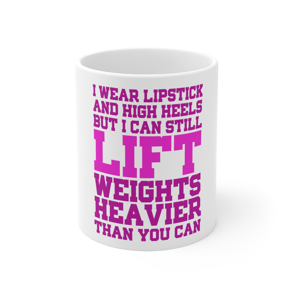 Glossy White Coffee / Tea Mug - Lipstick & High Heels Can Life Weights Heavier