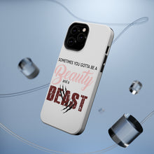 DistinctInk ToughCase for Apple iPhone, Compatible with MagSafe Charging - Sometimes You Gotta be a Beauty & A Beast