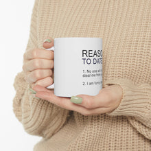 DistinctInk Glossy White Coffee / Tea Mug - Reasons To Date Me: No One Will Steal Me