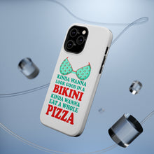 DistinctInk ToughCase for Apple iPhone, Compatible with MagSafe Charging - Kinda Wanna Look Good in Bikini Want Whole Pizza