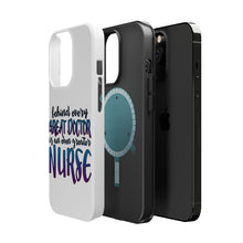 DistinctInk ToughCase for Apple iPhone, Compatible with MagSafe Charging - Behind Every Great Doctor Even Greater Nurse