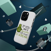 DistinctInk ToughCase for Apple iPhone, Compatible with MagSafe Charging - If You See A Crocodile, Don't Forget to Scream