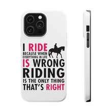 DistinctInk ToughCase for Apple iPhone, Compatible with MagSafe Charging - I Ride Because It's the Only Thing That's Right
