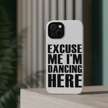 DistinctInk ToughCase for Apple iPhone, Compatible with MagSafe Charging - Excuse Me I'm Dancing Here