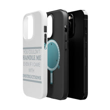 DistinctInk ToughCase for Apple iPhone, Compatible with MagSafe Charging - You Couldn't Handle Me If I Came With Instructions