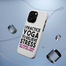 DistinctInk ToughCase for Apple iPhone, Compatible with MagSafe Charging - I Practice Yoga to Relieve Stress Drink Wine