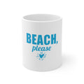 Glossy White Coffee / Tea Mug - Beach, Please