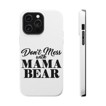 DistinctInk ToughCase for Apple iPhone, Compatible with MagSafe Charging - Don't Mess with MAMA BEAR