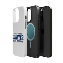 DistinctInk ToughCase for Apple iPhone, Compatible with MagSafe Charging - That Great Lawyer is My Husband