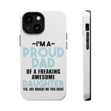 DistinctInk ToughCase for Apple iPhone, Compatible with MagSafe Charging - I'm a Proud Dad of Awesome Daughter