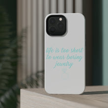 DistinctInk ToughCase for Apple iPhone, Compatible with MagSafe Charging - Life is Too Short to Wear Boring Jewelry