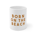 Glossy White Coffee / Tea Mug - Born on the Beach