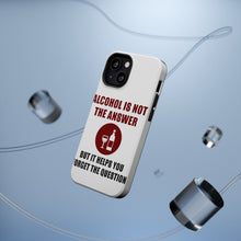 DistinctInk ToughCase for Apple iPhone, Compatible with MagSafe Charging - Alcohol Not the Answer Forget the Question