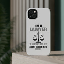 DistinctInk ToughCase for Apple iPhone, Compatible with MagSafe Charging - I'm A Lawyer Let's Assume I Am Never Wrong