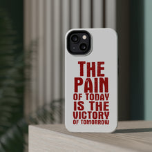 DistinctInk ToughCase for Apple iPhone, Compatible with MagSafe Charging - The Pain of Today is the Victory of Tomorrow