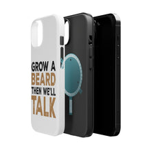 DistinctInk ToughCase for Apple iPhone, Compatible with MagSafe Charging - Grow a Beard Then We'll Talk