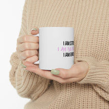 DistinctInk Glossy White Coffee / Tea Mug - I Am Strong I Am Beautiful I Am Enough